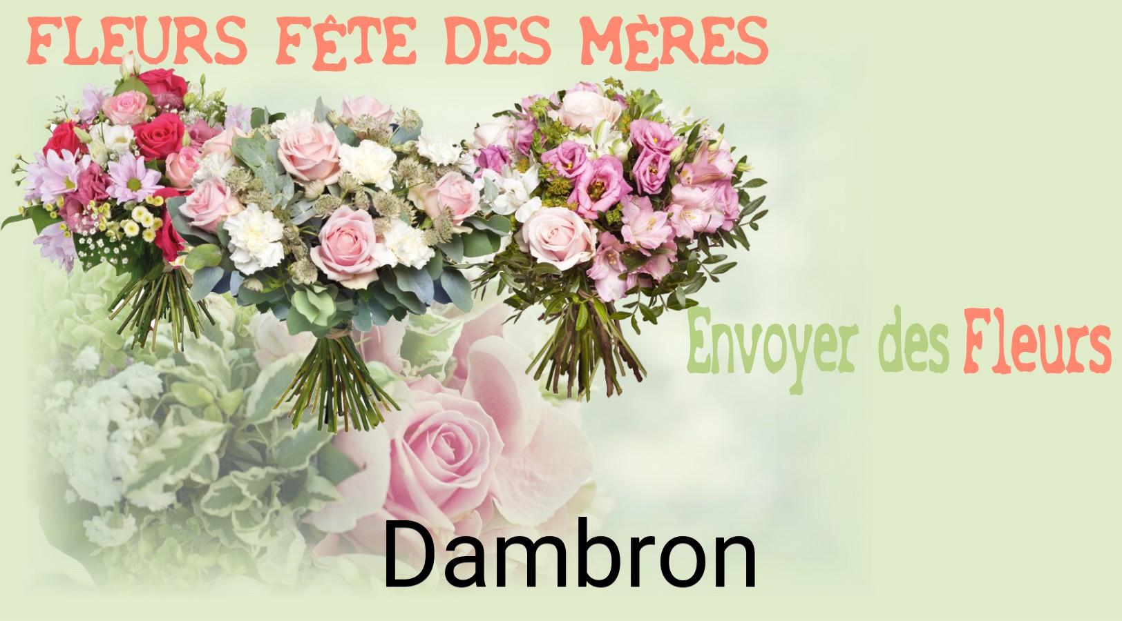Bouquet de Fête des Mères livré à Dambron